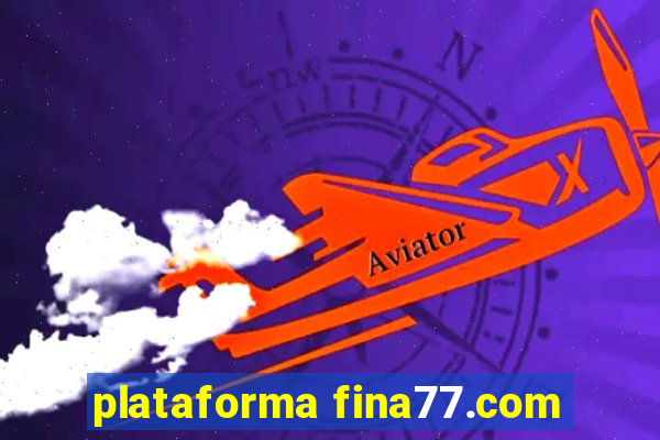 plataforma fina77.com